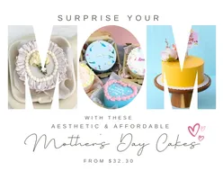 Surprise Your Mom with These Aesthetic & Affordable Mother’s Day Cakes from $32.30